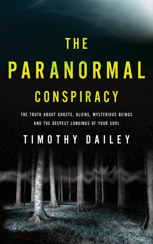 Cover of the book The Paranormal Conspiracy by Timothy Ph.D. Dailey, Baker Publishing Group