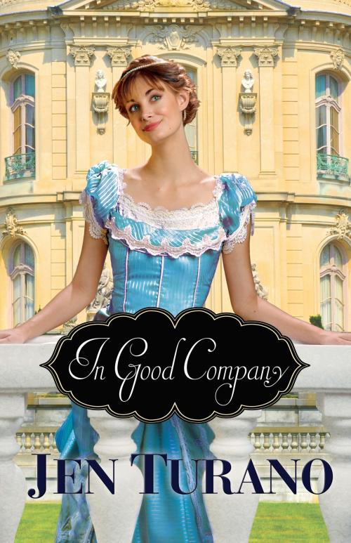 Cover of the book In Good Company (A Class of Their Own Book #2) by Jen Turano, Baker Publishing Group
