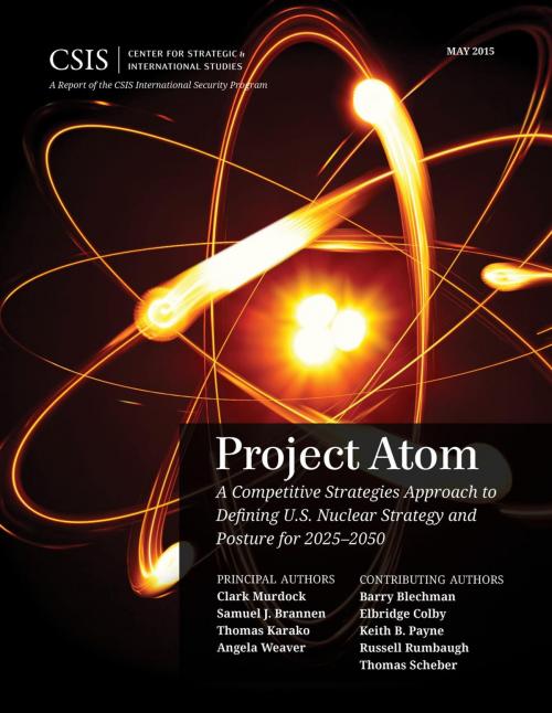 Cover of the book Project Atom by Clark Murdock, Samuel J. Brannen, Thomas Karako, Angela Weaver, Center for Strategic & International Studies