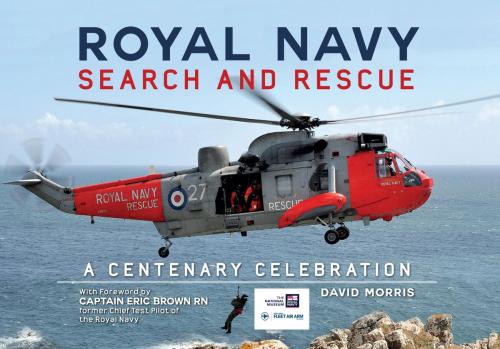 Cover of the book Royal Navy Search and Rescue by David Morris, Amberley Publishing