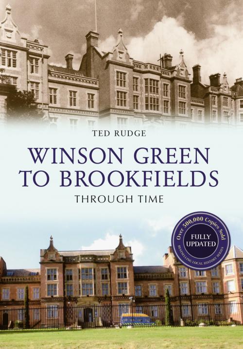 Cover of the book Winson Green to Brookfields Through Time Revised Edition by Ted Rudge, Amberley Publishing