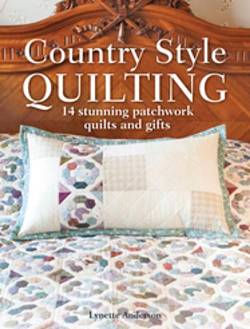 Cover of the book Country Style Quilting by Lynette Anderson, F+W Media