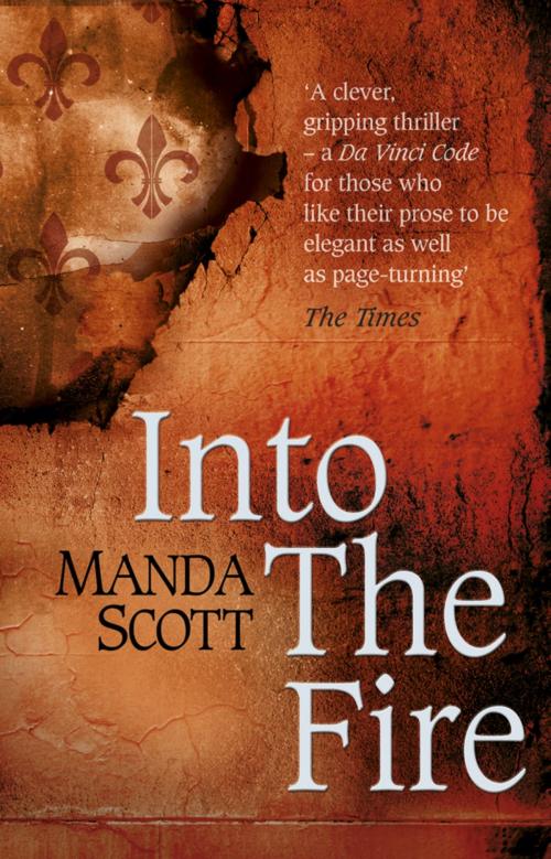 Cover of the book Into The Fire by Manda Scott, Transworld