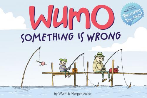 Cover of the book WuMo: Something Is Wrong by Mikael Wulff, Anders Morgenthaler, Andrews McMeel Publishing, LLC