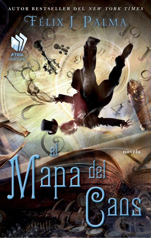 Cover of the book El Mapa del caos (Map of Chaos Spanish edition) by Félix J. Palma, Atria Books