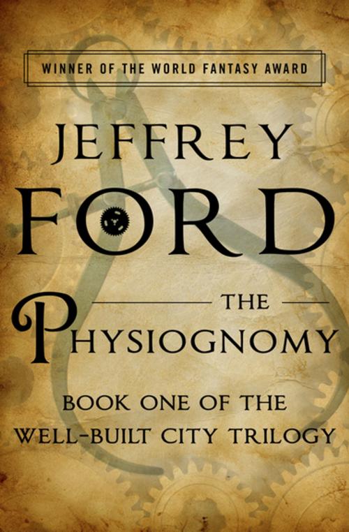 Cover of the book The Physiognomy by Jeffrey Ford, Open Road Media
