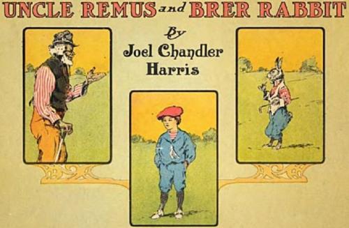 Cover of the book Uncle Remus and Brer Rabbit, Illustrated by Harris, Joel Chandler, B&R Samizdat Express
