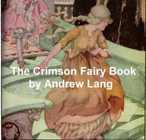 Cover of the book The Crimson Fairy Book by Lang, Andrew, B&R Samizdat Express