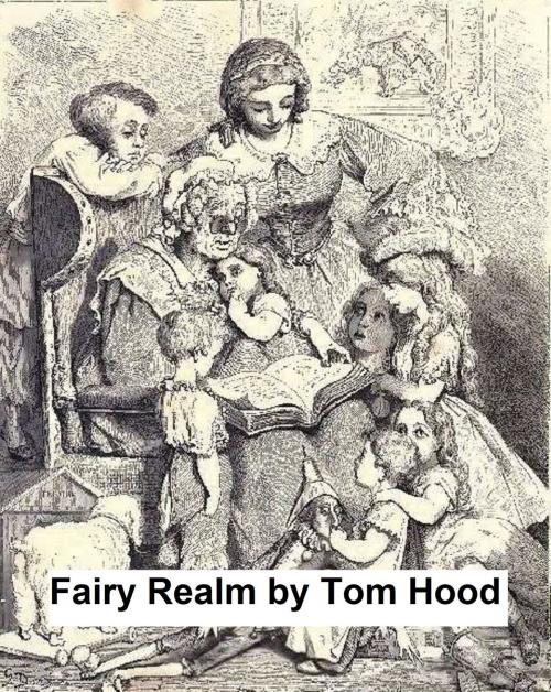 Cover of the book Fairy Realm, a Collection of the Favourite Old Tales (Illustrated) by Hood, Thomas, B&R Samizdat Express