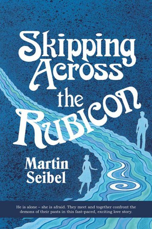 Cover of the book Skipping Across the Rubicon by Martin Seibel, Abbott Press