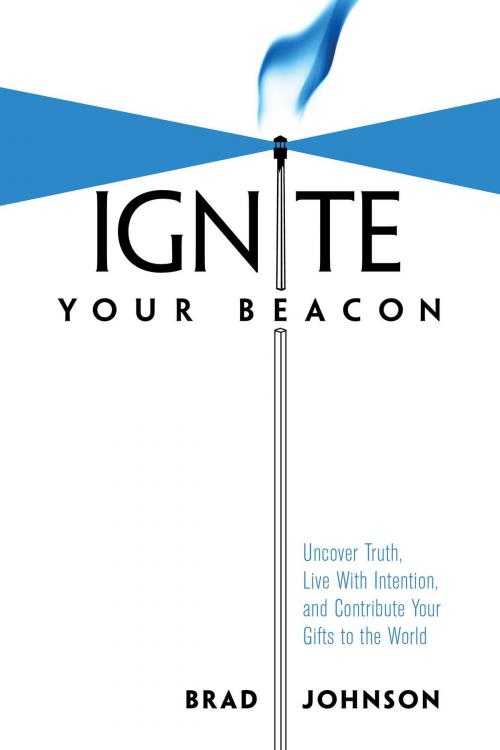 Cover of the book Ignite Your Beacon by Brad Johnson, FriesenPress