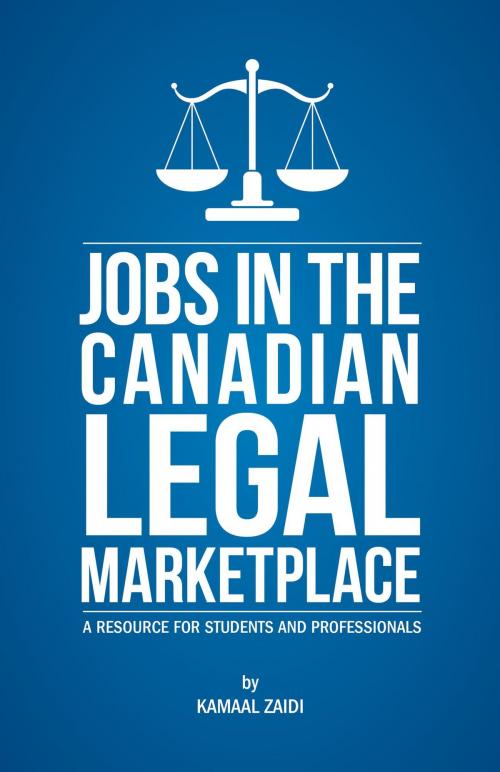 Cover of the book Jobs in the Canadian Legal Marketplace by Kamaal Zaidi, FriesenPress