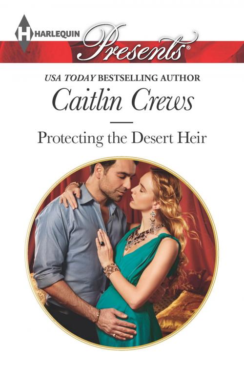 Cover of the book Protecting the Desert Heir by Caitlin Crews, Harlequin
