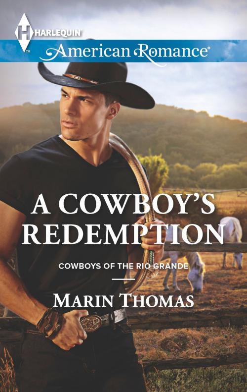 Cover of the book A Cowboy's Redemption by Marin Thomas, Harlequin