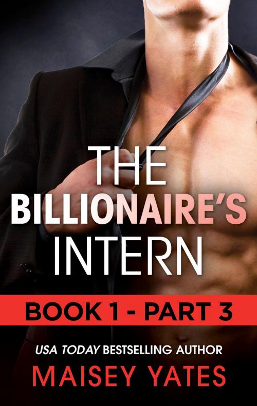 Cover of the book The Billionaire's Intern - Part 3 by Maisey Yates, Harlequin