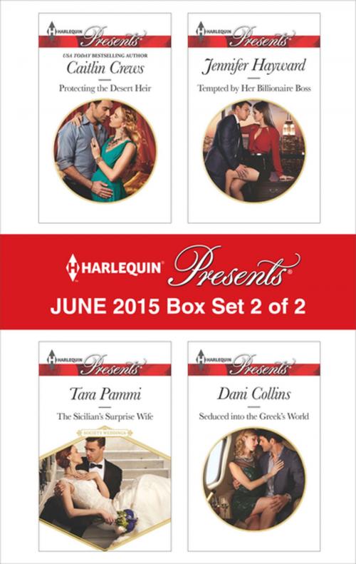 Cover of the book Harlequin Presents June 2015 - Box Set 2 of 2 by Caitlin Crews, Tara Pammi, Jennifer Hayward, Dani Collins, Harlequin
