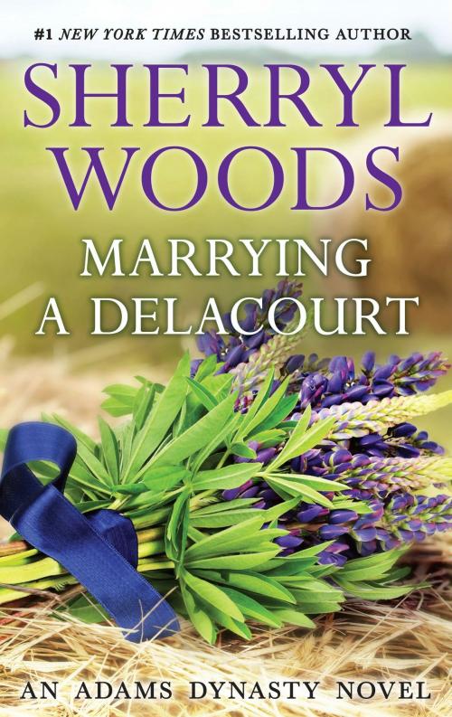 Cover of the book Marrying a Delacourt by Sherryl Woods, MIRA Books