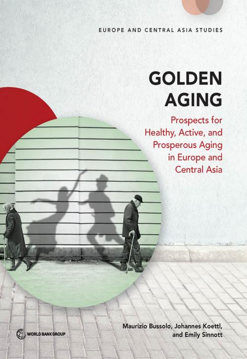 Cover of the book Golden Aging by Maurizio Bussolo, Johannes Koettl, Emily Sinnott, World Bank Publications