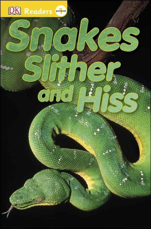 Cover of the book DK Readers L0: Snakes Slither and Hiss by DK, DK Publishing