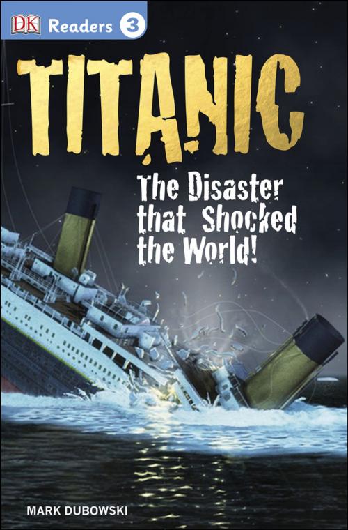 Cover of the book DK Readers L3: Titanic by Mark Dubowski, DK Publishing