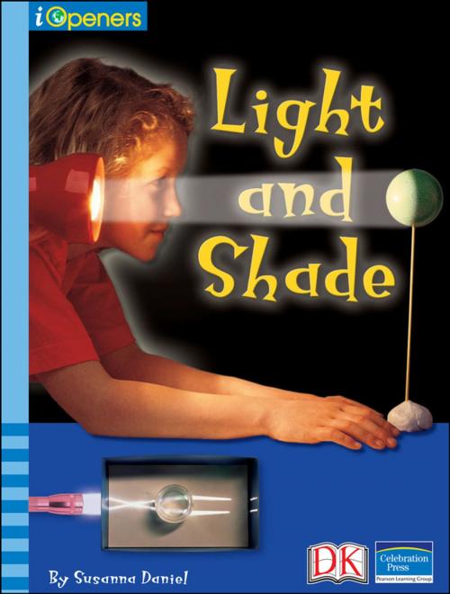 Cover of the book iOpener: Light and Shade by Susanna Daniel, DK Publishing