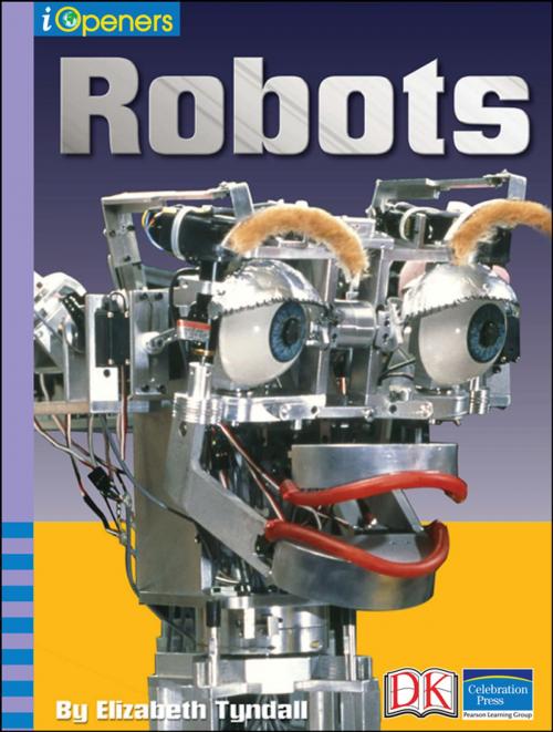 Cover of the book iOpener: Robots by Elizabeth Tyndall, DK Publishing