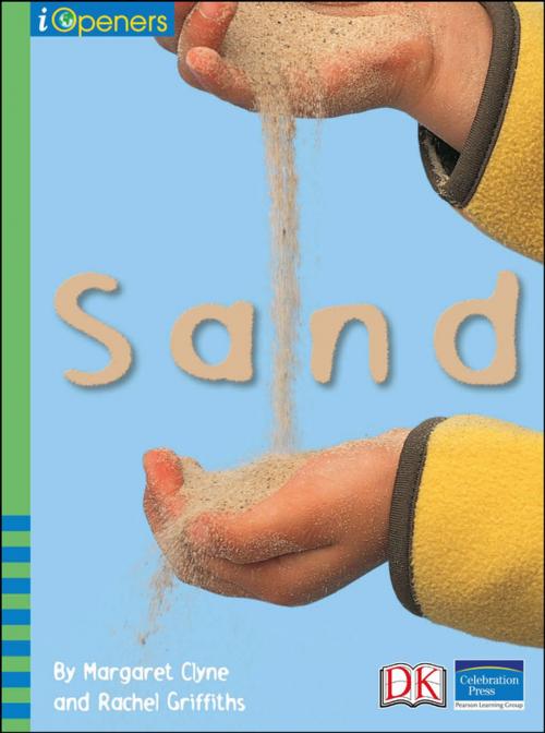Cover of the book iOpener: Sand by Margaret Clyne, Rachel Griffiths, DK Publishing
