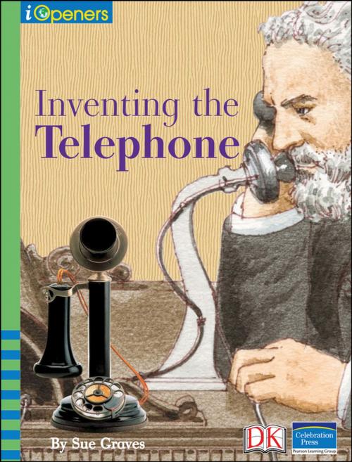 Cover of the book iOpener: Inventing the Telephone by Sue Graves, DK Publishing