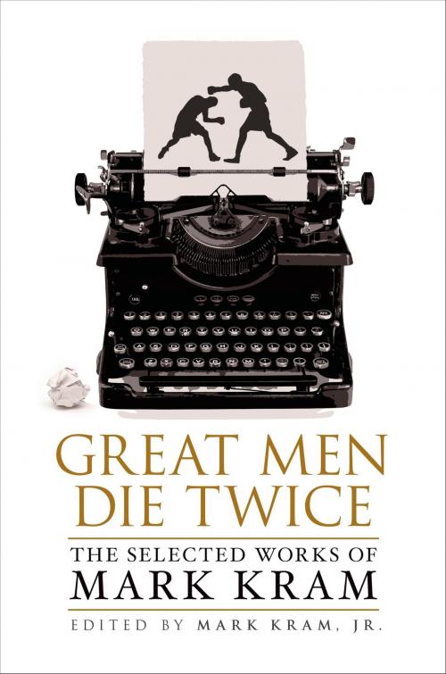 Cover of the book Great Men Die Twice by Mark Kram Jr., St. Martin's Publishing Group