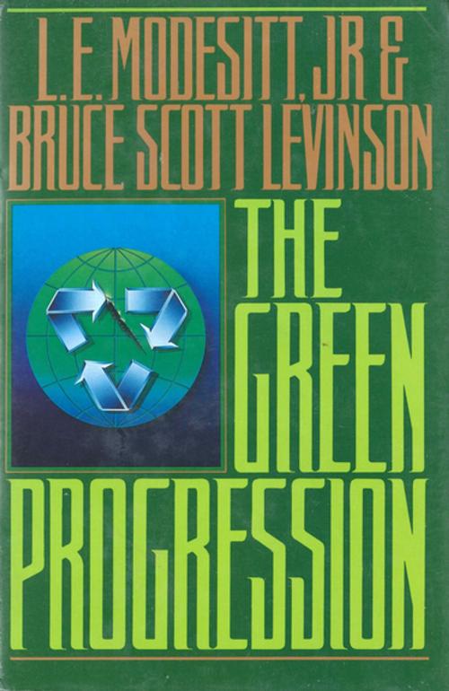 Cover of the book The Green Progression by Bruce Scott Levinson, L. E. Modesitt Jr., Tom Doherty Associates