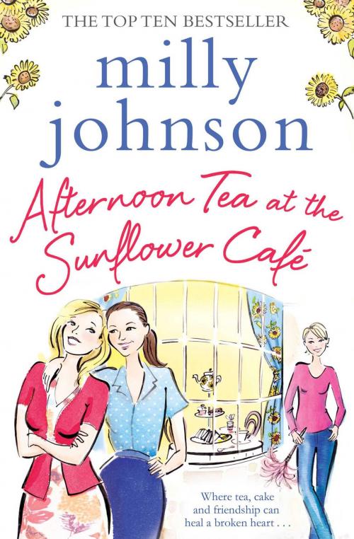Cover of the book Afternoon Tea at the Sunflower Café by Milly Johnson, Simon & Schuster UK