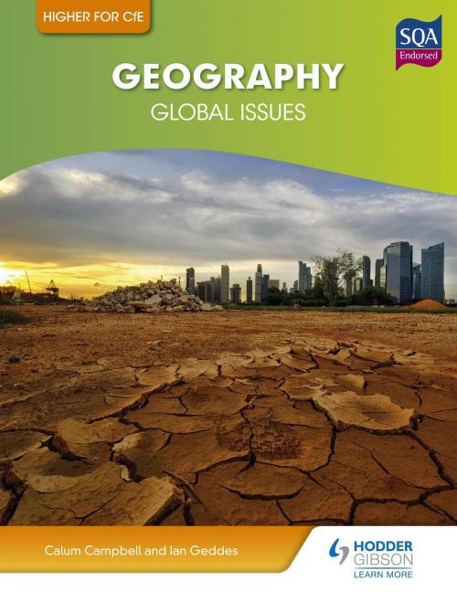 Cover of the book Higher Geography for CfE: Global Issues by Ian Geddes, Calum Campbell, Hodder Education