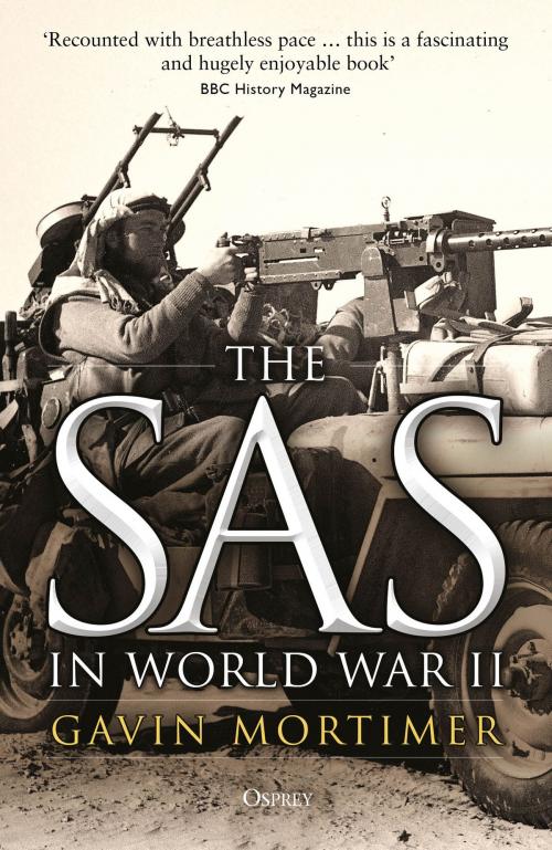 Cover of the book The SAS in World War II by Gavin Mortimer, Bloomsbury Publishing