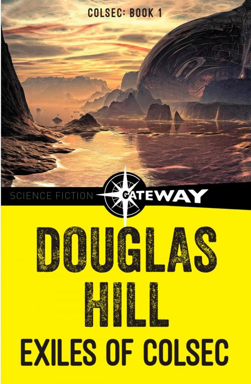 Cover of the book Exiles of Colsec by Douglas Hill, Orion Publishing Group