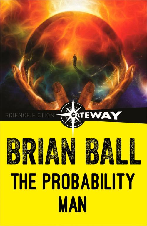 Cover of the book The Probability Man by Brian Ball, Orion Publishing Group