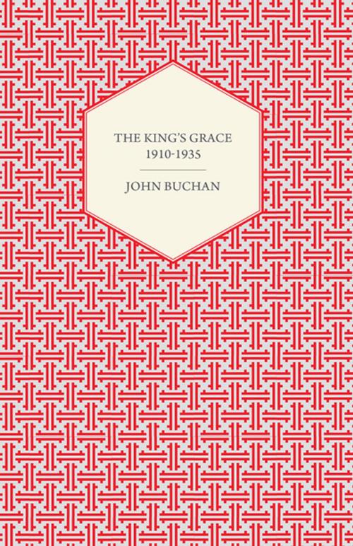 Cover of the book The King's Grace 1910-1935 by John Buchan, Read Books Ltd.