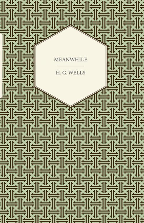 Cover of the book Meanwhile by H. G. Wells, Read Books Ltd.