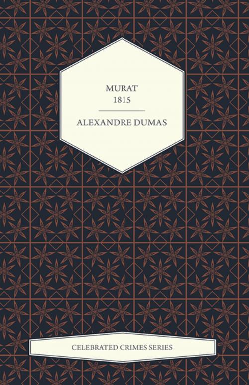 Cover of the book Murat - 1815 (Celebrated Crimes Series) by Alexandre Dumas, Read Books Ltd.