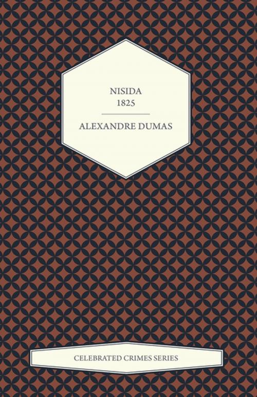 Cover of the book Nisida - 1825 (Celebrated Crimes Series) by Alexandre Dumas, Read Books Ltd.