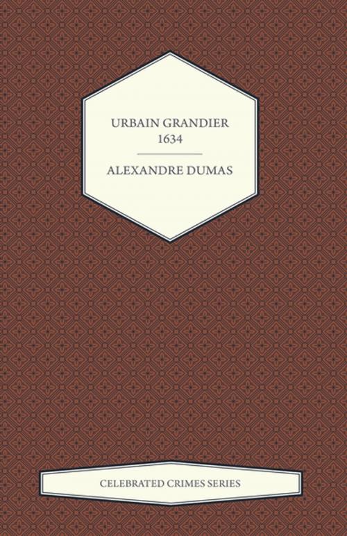 Cover of the book Urbain Grandier - 1634 (Celebrated Crimes Series) by Alexandre Dumas, Read Books Ltd.
