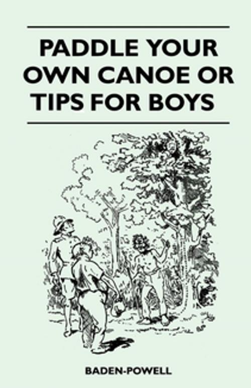 Cover of the book Paddle Your Own Canoe or Tip for Boys by Robert Baden-Powell, Read Books Ltd.