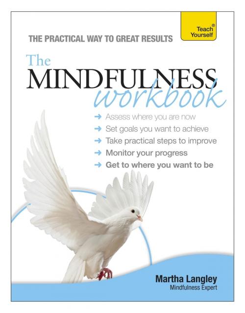 Cover of the book The Mindfulness Workbook: Teach Yourself by Martha Langley, John Murray Press