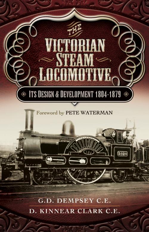 Cover of the book The Victorian Steam Locomotive by G.D. Dempsey C.E., D. Kinnear Clark C.E., Wharncliffe
