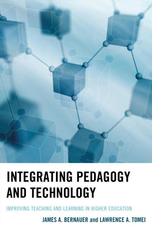 Cover of the book Integrating Pedagogy and Technology by Lawrence A. Tomei, James A. Bernauer, Rowman & Littlefield Publishers