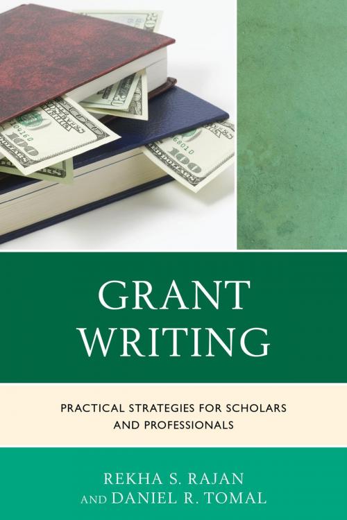 Cover of the book Grant Writing by Rekha S. Rajan, Daniel R. Tomal, Rowman & Littlefield Publishers