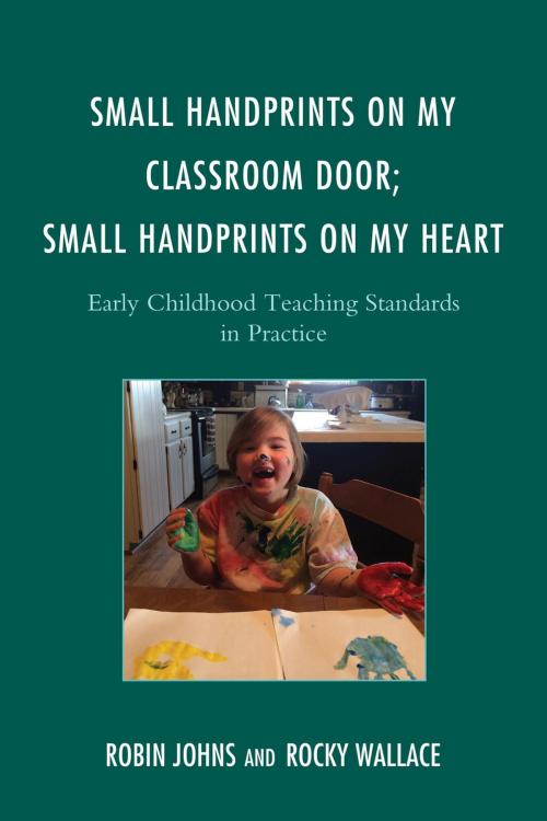 Cover of the book Small Handprints on My Classroom Door; Small Handprints on My Heart by Robin Johns, Rocky Wallace, Rowman & Littlefield Publishers