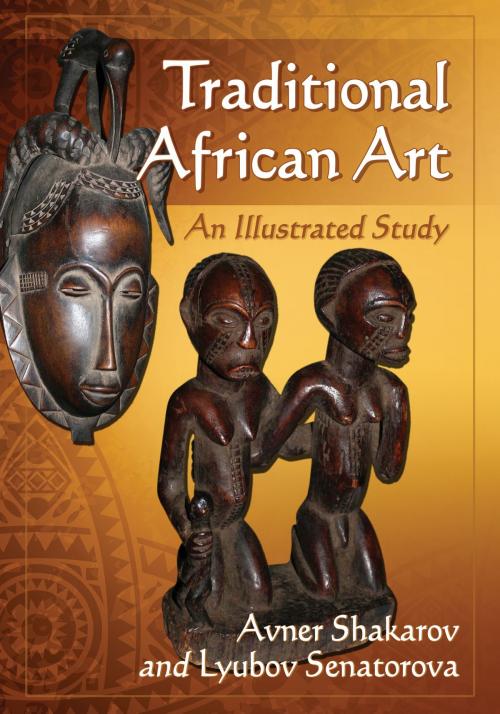 Cover of the book Traditional African Art by Avner Shakarov, Lyubov Senatorova, McFarland & Company, Inc., Publishers