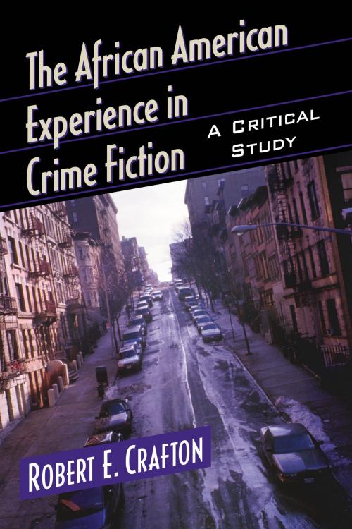 Cover of the book The African American Experience in Crime Fiction by Robert E. Crafton, McFarland & Company, Inc., Publishers