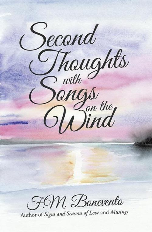 Cover of the book Second Thoughts with Songs on the Wind by F.M. Bonevento, Archway Publishing