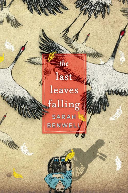 Cover of the book The Last Leaves Falling by Sarah Benwell, Simon & Schuster Books for Young Readers